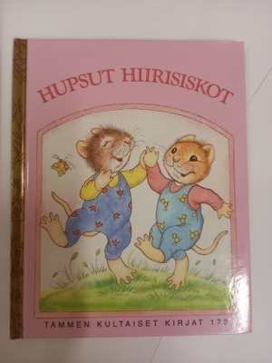 Tammen kultaiset kirjat 173: Hupsut hiirisiskot