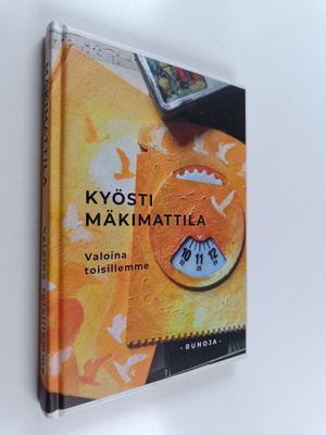 Kyösti Mäkimattila : Valoina toisillemme - Runoja (signee...