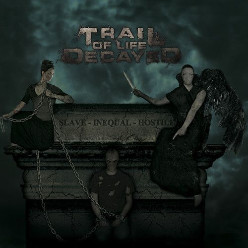 TRAIL OF LIFE DECAYED: Slave-Inequal-Hostile (Death Metal)