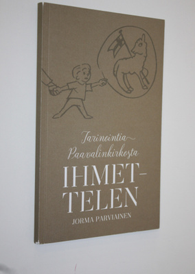 Jorma Parviainen : Ihmettelen : tarinointia Paavalinkirkosta
