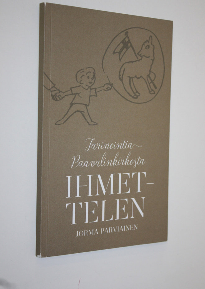 Jorma Parviainen : Ihmettelen : tarinointia Paavalinkirkosta