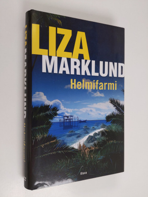 Liza Marklund : Helmifarmi