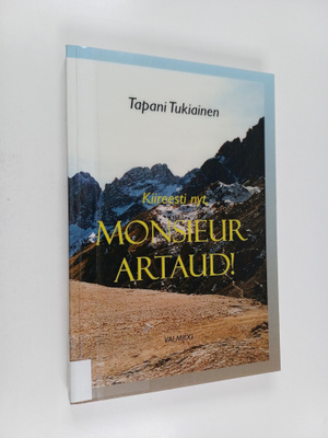 Tapani Tukiainen : Kiireesti nyt, monsieur Artaud!