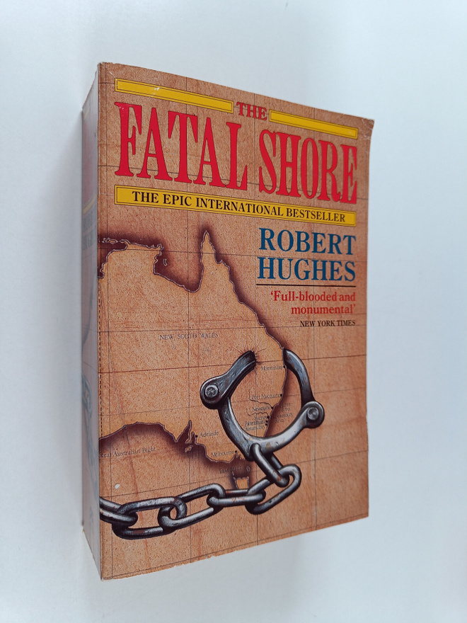 Robert Hughes : The Fatal Shore : history of the transpor...