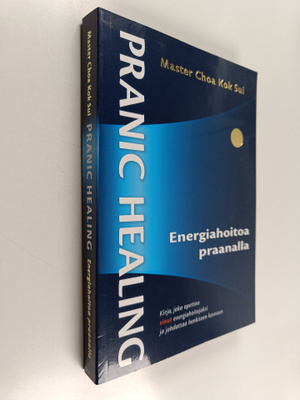 Choa Kok Sui : Pranic healing : energiahoitoa praanalla