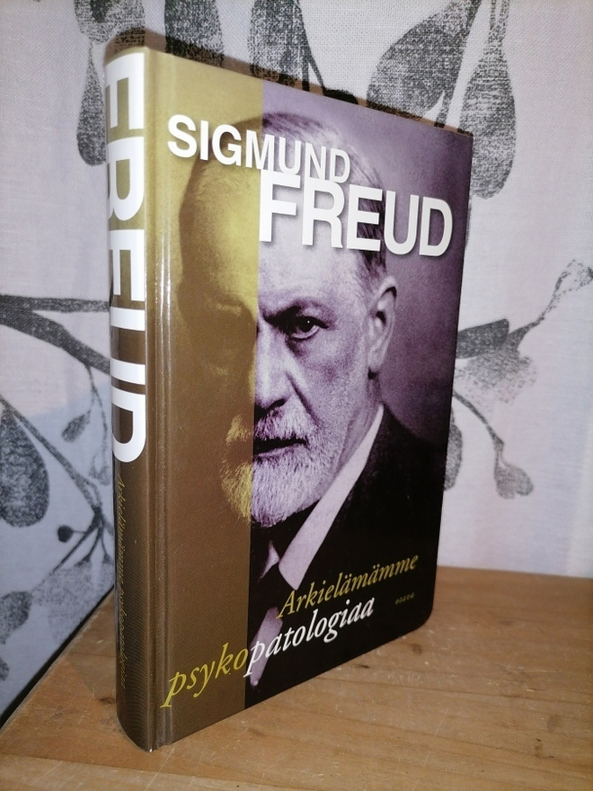 Sigmund Freud - Arkielämämme psykopatologiaa - Otava 2005