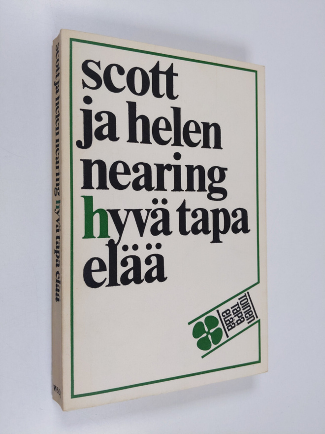 Helen Nearing : Hyvä tapa elää