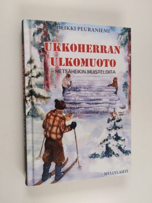 Heikki Peuraniemi : Ukkoherran ulkomuoto : Metsäheikin mu...