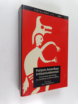Pohjois-Amerikan intiaaniuskonnot : kirjoituksia perintei...