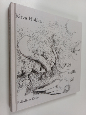 Ritva Hokka : Mitä meille jäi