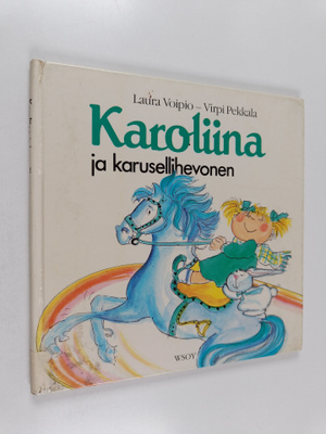 Laura Voipio : Karoliina ja karusellihevonen