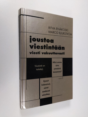 Ritva Enäkoski : Joustoa viestintään, viesti vakuuttavasti