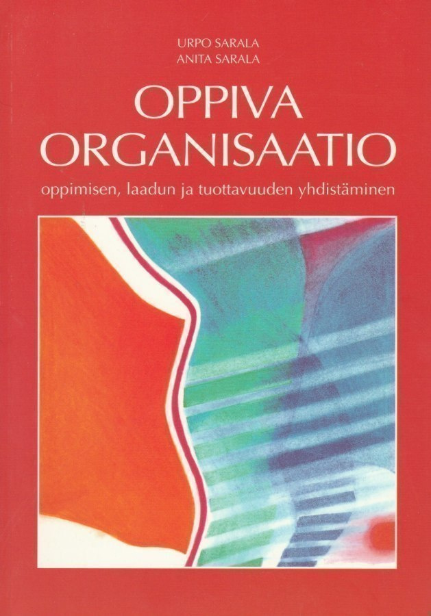 Urpo Sarala: Oppiva organisaatio