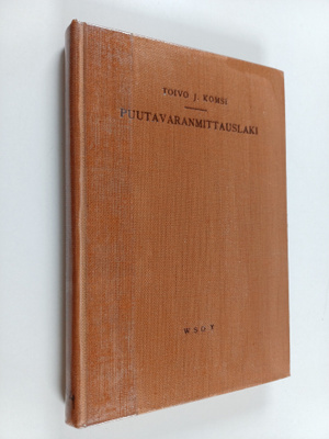 Toivo J. Komsi : Puutavaranmittauslaki sekä siihen liitty...
