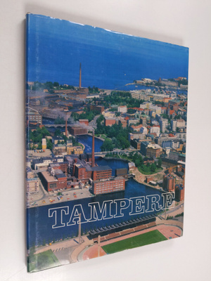 Tampere : sinisten järvien kaupunki = de blåa sjöarnas st...