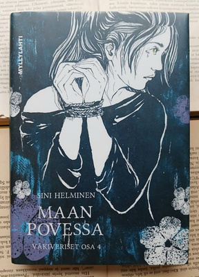 Sini Helminen - Maan povessa • Väkiveriset 4 (sid.)