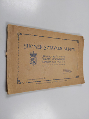 Suomen sotaväen albumi : sanoja ja kuvia Suomen asevelvol...