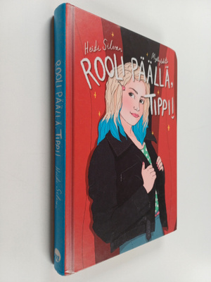 Heidi Silvan : Rooli päällä, Tippi!