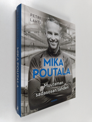 Petri Lahti : Mika Poutala : muutaman sadasosan tähden (s...