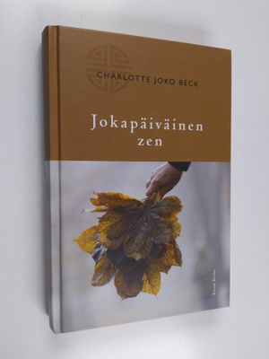 Charlotte Joko Beck : Jokapäiväinen zen