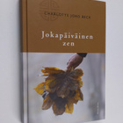 Charlotte Joko Beck : Jokapäiväinen zen - pikkukuva 1