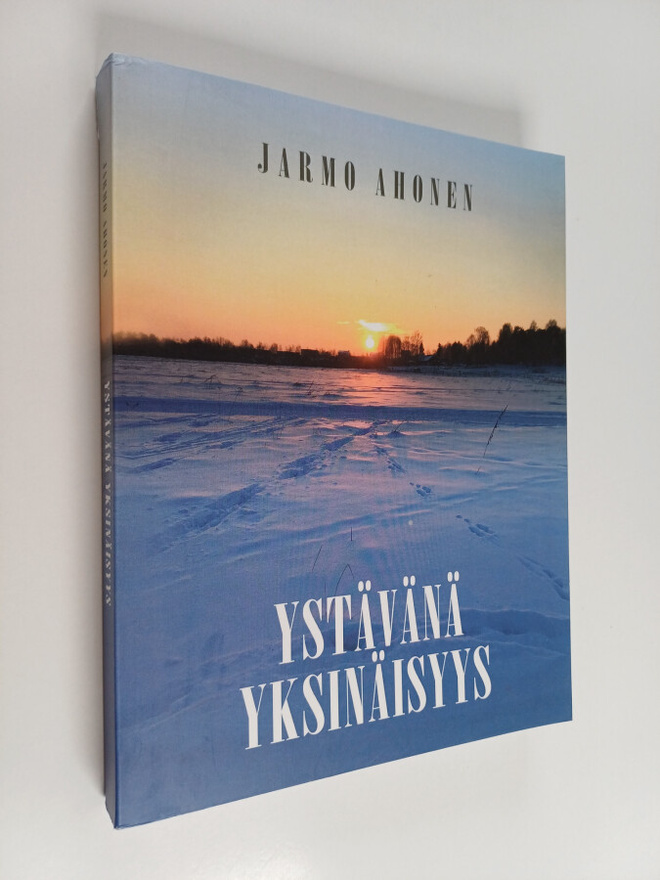 Jarmo Ahonen : Ystävänä yksinäisyys