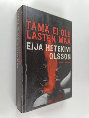 Eija Hetekivi Olsson : Tämä ei ole lasten maa