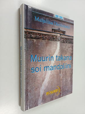 Maijaliisa Dieckmann : Muurin takana soi mandoliini