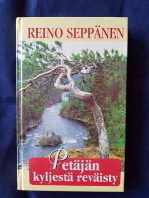 Seppänen Reino  Petäjän kyljestä reväisty