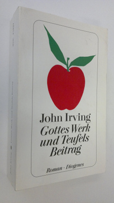 John Irving : Gottes Werk und Teufels Beitrag
