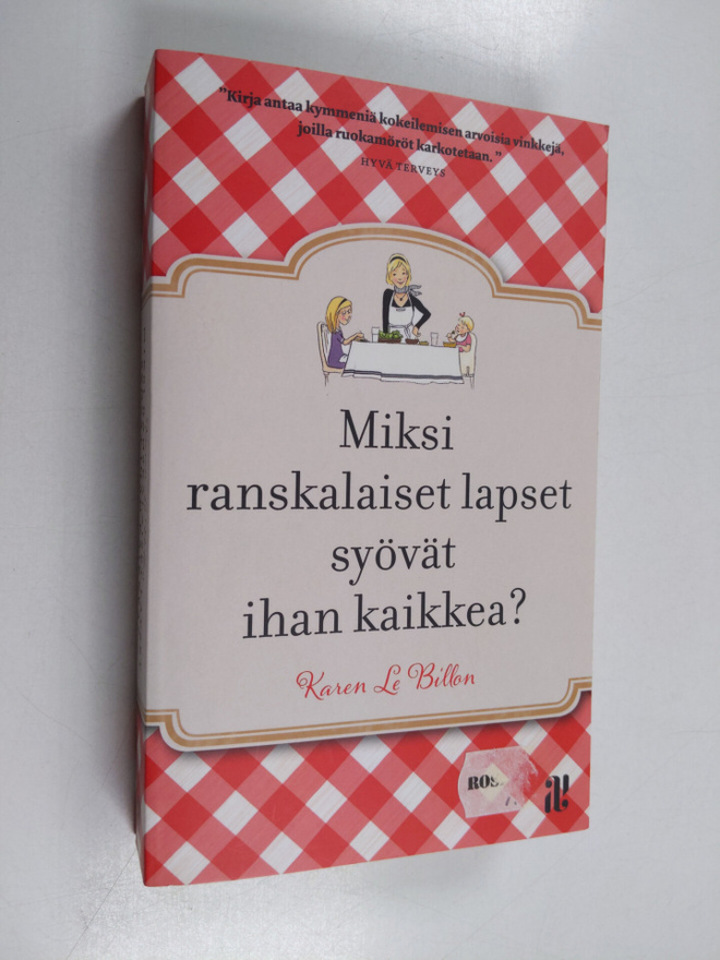 Karen Le Billon : Miksi ranskalaiset lapset syövät ihan k...