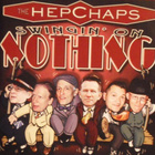 The Hepchaps: Swingin' On Nothing (Raucous 2009) - pikkukuva 1