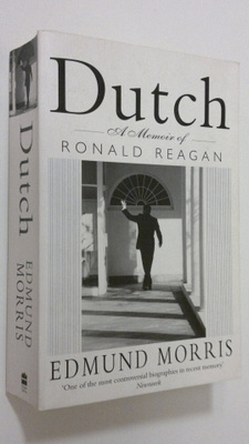 Edmund Morris : Dutch : a memoir of Ronald Reagan