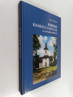 Jaakko Mäkimattila : Alastarolaisia IV : Kirkko keskellä ...