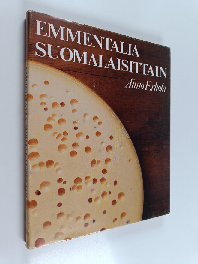 Aimo Erhola : Emmentalia suomalaisittain : suomalaisen em...
