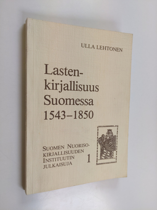 Ulla Lehtonen : Lastenkirjallisuus Suomessa 1543-1850 : k...