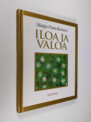 Maija Paavilainen : Iloa ja valoa