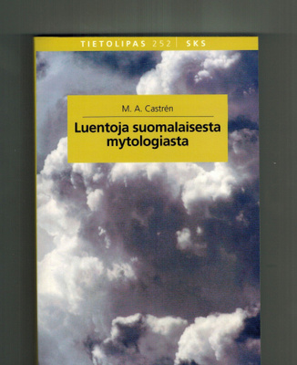 M.A. Castren : Luentoja suomalaisesta mytologiasta