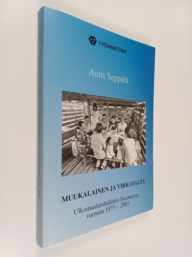 Antti Seppälä : Muukalainen ja virkavalta : ulkomaalaisha...