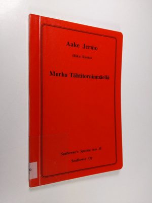 Aake Jermo : Murha Tähtitorninmäellä : salapoliisiromaani...