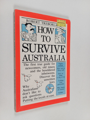 Robert Treborlang : How to Survive Australia - The First ...
