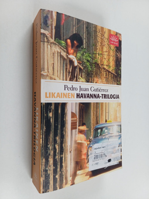 Pedro Juan Gutierrez : Likainen Havanna-trilogia