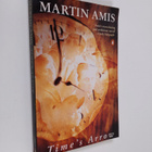 Martin Amis : Time's Arrow - Or The Nature of the Offence - pikkukuva 1