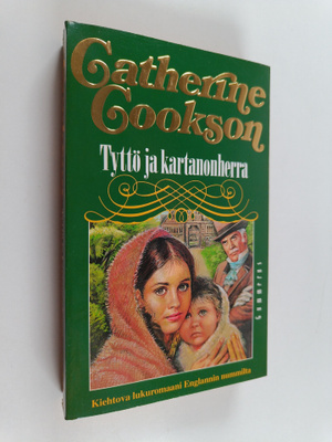 Catherine Cookson : Tyttö ja kartanonherra