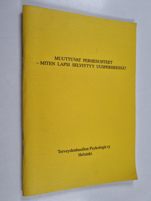 Muuttuvat perhesuhteet : Miten lapsi selviytyy uusperheessä?