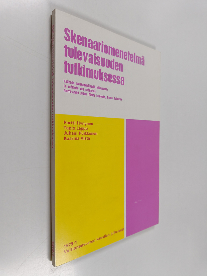 Pierre-Andre Julien : Skenaariomenetelmä tulevaisuuden tu...
