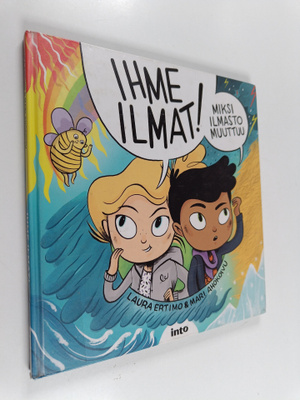 Laura Ertimo : Ihme ilmat! : miksi ilmasto muuttuu