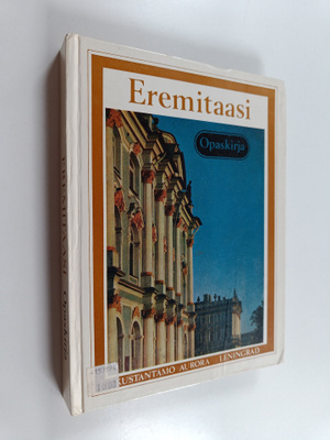 B. (esipuheen kirjoittaja) Piotrovski : Eremitaasi : opas...