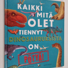 Gavin Scott ym. : Kaikki mitä olet tiennyt dinosauruksist... - pikkukuva 1