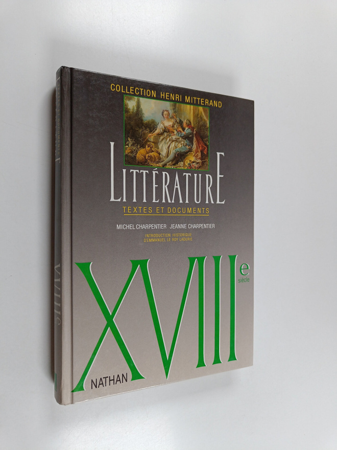 Litterature : textes et documents : XVIIIe siecle